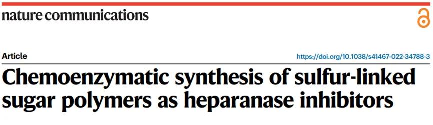 《Nat. Commun.》化学酶法合成S-连接的肝素类似物作为肝素酶的有效抑制剂